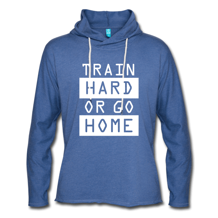 Train Hard or Go Home - Unisex Lightweight Terry Hoodie - Hawk Supplements